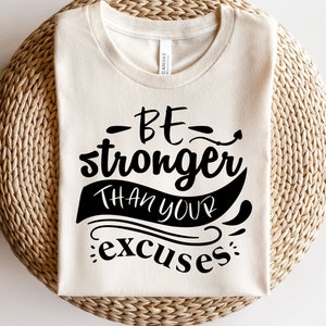 Sé más fuerte que tus excusas svg, workout svg, cita inspiradora svg, cita motivacional svg, archivo de corte digital