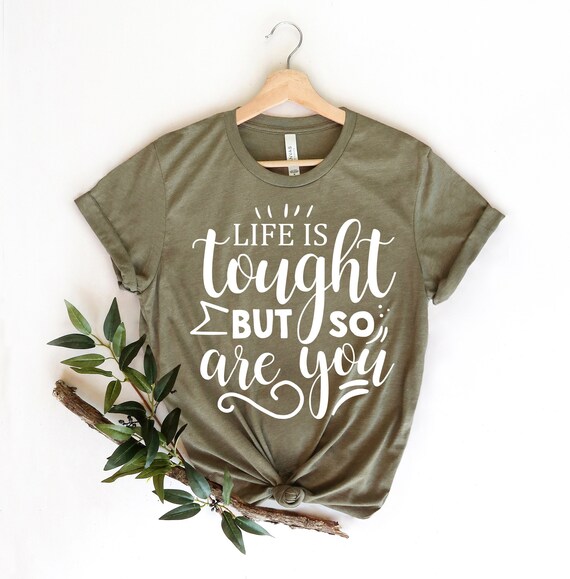 Mental Health Inspirational Quote Motivational Message Life is Tough But So Are You Women's Empowerment Unisex Long Sleeve Tee