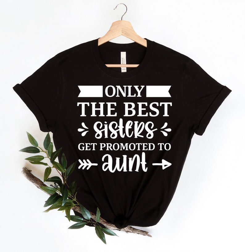 Only the Best Sisters Get Promoted to Aunt Svg Aunt Svg Aunt - Etsy