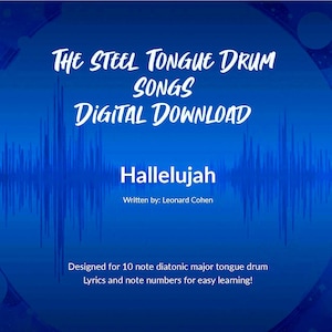 Op de afbeelding: Digitale download van bladmuziek voor "Hallelujah" van Leonard Cohen, ontworpen voor een 10-toons diatonische majeur tongdrum. De blauwe afbeelding bevat de tekst "The Steel Tongue Drum Songs Digital Download."