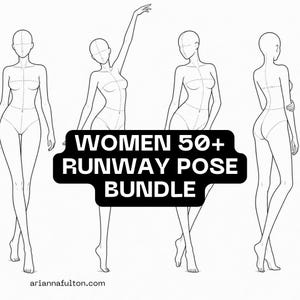 May include: Line drawings of four female figures in various runway poses. The figures are in a minimalist style, with basic outlines and dashed lines indicating body contours. The text "WOMEN 50+ RUNWAY POSE BUNDLE" is overlaid on the image, along with the website address ariannafulton.com.