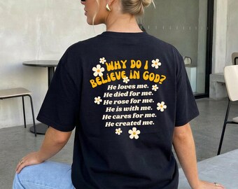 Why Do I Believe In God // Christliches Shirt // Geschenk für Christen // Christliche Kleidung