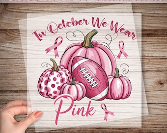 In October We Wear Pink DTF Transfer, Pink Ribbon Dtf Print, Pink Pumpkin Ready To Press, Breast Cancer Awareness Dtf, Cancer Support Dtf