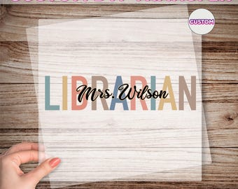 Custom Name Librarian DTF Transfer, Personalized Librarian Gift, School Librarian Ready To Press, Librarian Day Gift, Reading Lover Dtf