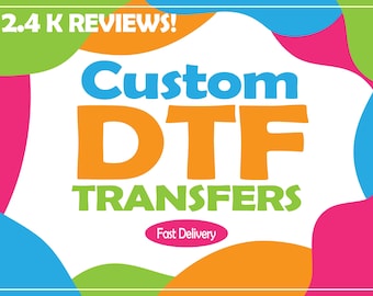 Custom DTF Transfer, Fast Delivery Premium Quality DTF, Custom Picture Ready To Press, Personalized Design Heat Press, Custom Text Iron On