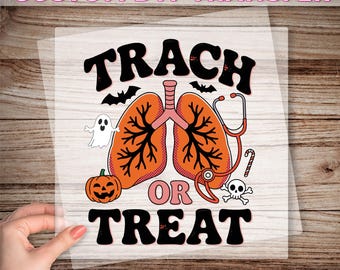 Trach Or Treat Ready To Press, Respiratory Therapist DTF Transfer, Funny Rt Halloween Dtf Print, Pulmonary Nurse Direct To Film