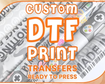 Custom DTF Print, Custom Text DTF Transfer, Personalized Ready To Press, Custom Picture Heat Press, Custom Logo Dtf, Personalized Photo Dtf