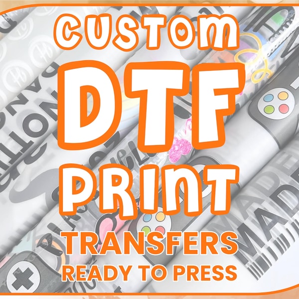 Custom DTF Print, Custom Text DTF Transfer, Personalized Ready To Press, Custom Picture Heat Press, Custom Logo Dtf, Personalized Photo Dtf