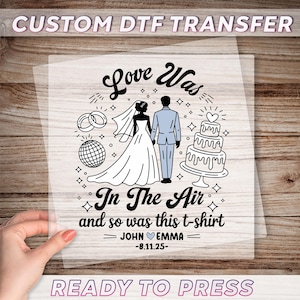 Custom Wedding DTF Transfer, Bridal Party Ready To Press, Bachelorette Party Dtf, Custom Honeymoon Dtf, Engagement Gift, Wedding Gift