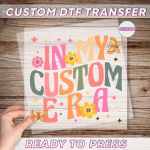 In My Custom Era Ready To Press, Custom Text DTF Transfer, Wavy Custom Era Gift, Personalized Dtf, Custom Era Dtf, Custom Dtf, Retro Custom