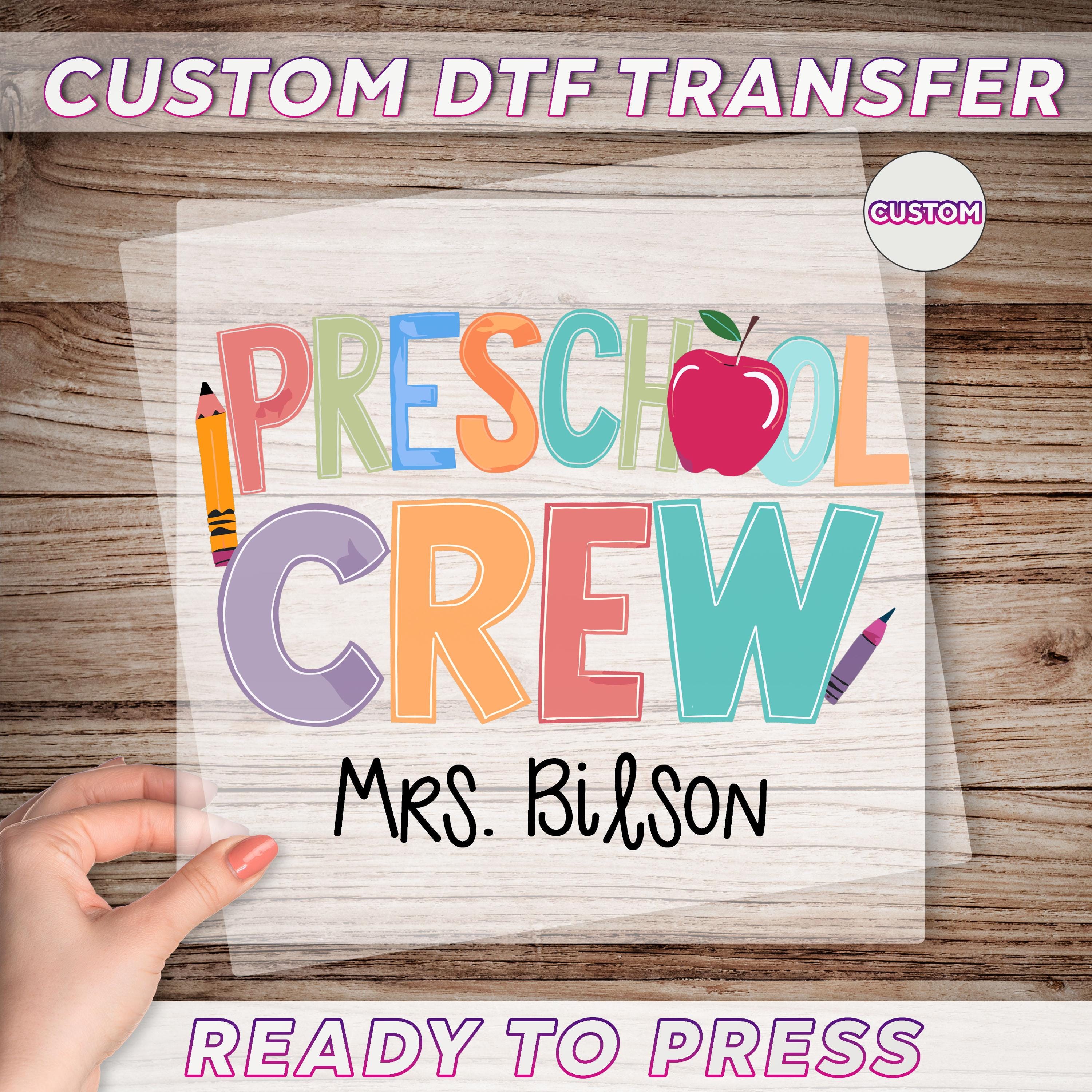 Custom Preschool Crew DTF Transfer, Preschool Teacher Ready To Press, Preschool Dtf, Personalized Teacher Dtf, Teacher Appreciation Gift