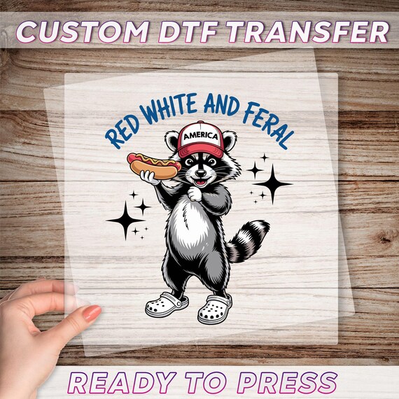 Funny 4th of July DTF Transfer, Feral Raccoon Print, Feral Girl, Red White and Feral Print, Independence Day Ready to Press