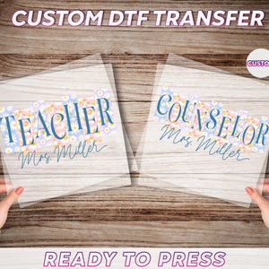 Custom Teacher Para Counselor Sped DTF Transfers, Personalized Teacher Ready To Press, Customized Name DTF Print, High Quality Heat Transfer