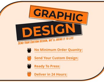 May include: An orange and black graphic design advertisement. The words "GRAPHIC DESIGN" are displayed in large, bold letters. Additional text includes "SEND YOUR CUSTOM DESIGN, WE'LL BRING IT TO LIFE" and bullet points: "No Minimum Order Quantity", "Send Your Custom Design", "Ready To Press", and "Deliver in 24 Hours."