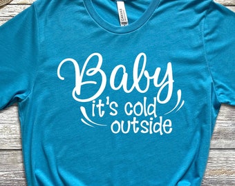 Baby It's Cold Outside Christmas Winter  - Digital Files Download - .svg, .png, .jpg,