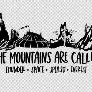 May include: Black and white silhouette of four roller coasters, including Space Mountain, Splash Mountain, Thunder Mountain, and Mount Everest. The text "THE MOUNTAINS ARE CALLING" is below the image, with the text "THUNDER - SPACE - SPLASH - EVEREST" below that.