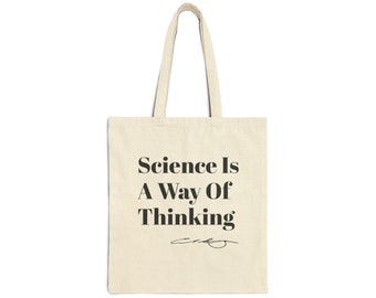 CARL SAGAN - Science Is A Way Of Thinking - Cotton Canvas Tote Bag