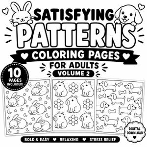 May include: A black and white digital download coloring book titled Satisfying Patterns Coloring Pages For Adults Volume 2. It features 10 pages with illustrations of sleeping rabbits, capybaras with flowers, and dachshunds with bones.