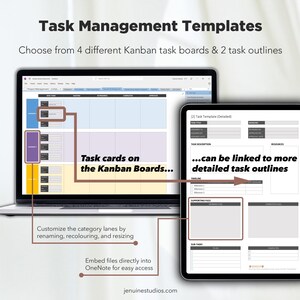 May include: A laptop screen displaying a Kanban task board template with colourful lanes and task cards. The text "Task cards on the Kanban Boards..." is visible. A tablet screen shows a detailed task outline template with sections for task description, timeline, resources, and supporting facts. The text "...can be linked to more detailed task outlines" is visible. The text "Customize the category lanes by renaming, recolouring, and resizing" is visible below the laptop screen. The text "Embed files directly into OneNote for easy access" is visible below the tablet screen. The text "jenuinestudios.com" is visible at the bottom of the image.