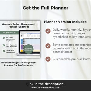 May include: A digital planner for OneNote, designed for project management. The planner includes 30+ project management templates, 500+ pages with 200+ hyperlinks, and SUN & MON start versions. The planner is reusable annually. The planner version includes daily, weekly, monthly, and yearly calendar planning pages hyperlinked to key templates, the same templates organised and pre-hyperlinked in the most optimal format, and customisable pre-built buttons.