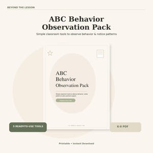 May include: A digital document titled ABC Behavior Observation Pack with the subtitle Simple classroom tools to observe behavior & notice patterns. The page features a star icon, a text box icon, and a green button labeled 5 Ready-to-Use Tools.