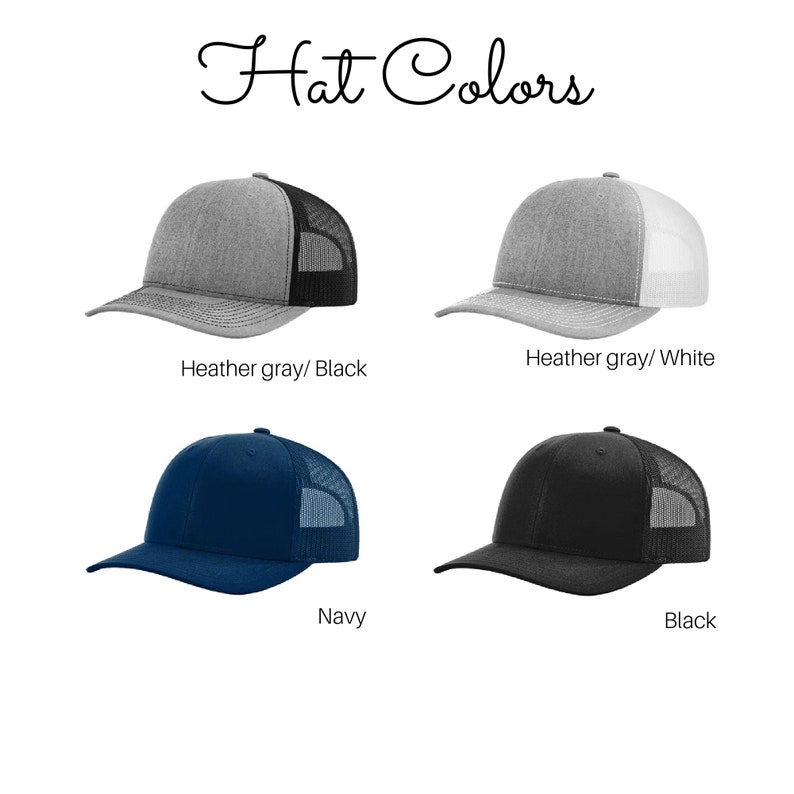 May include: Four trucker hats in different colors: heather gray with black mesh, heather gray with white mesh, navy blue with black mesh, and black with black mesh. "Hat Colors" is written in cursive at the top of the image.