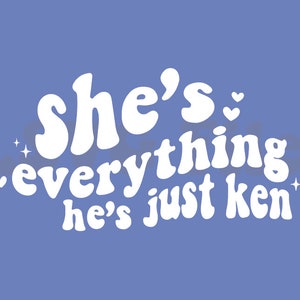 SVG | She&#39;s everything Doll Love Fun Inspirational Happy Pink Dream House Ken
