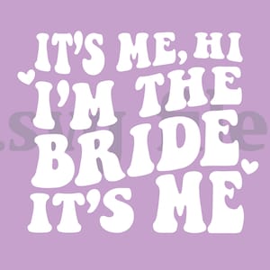 SVG-bestand | It's Me The Bride Love Fun Bruids Douche Vrijgezellenfeest Huwelijk Trouw Bruiloft Hallo hallo Trouw met me Voorstelgeschenk
