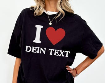 I love personalisiertes Shirt Unisex Damen Herren Geschenkidee Geburtstag Hobby Girlfriend Boyfriend Jahrestag Geschenk Retro Vibe Statement