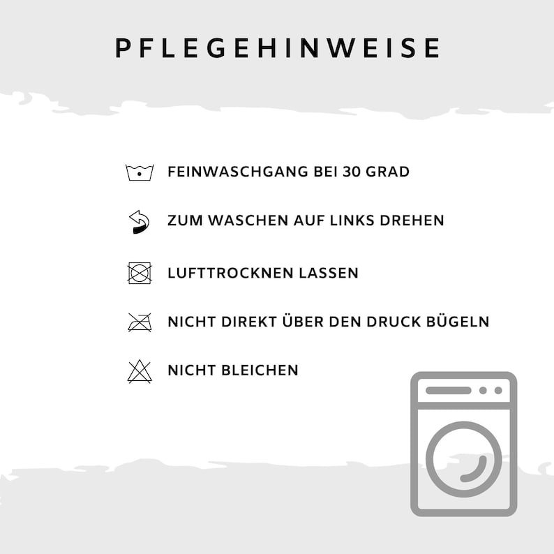 Puede incluir: Un fondo blanco con texto negro e iconos que describen las instrucciones de cuidado de una prenda. El texto dice "Pflegehinweise", "Feinwaschgang bei 30 Grad", "Zum Waschen auf Links drehen", "Lufttrocknen lassen", "Nicht direkt &uuml;ber den Druck b&uuml;geln" y "Nicht bleichen". Un icono de lavadora gris se encuentra en la esquina inferior derecha.