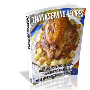 OVER 250+ Thanksgiving Dinner Recipes!! Make Your Thanksgiving Family Dinner A Delicious Success!!!! eBook PDF Digital File