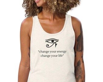 Change your energy change your life tank top,  Pineal gland tank top, Quantum tank top, eye of ra tank top, Placebo Shirt