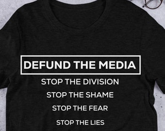 Defund the Media | Political Shirt | Patriot | Freedom Rider | Fake News | Unisex T-Shirt