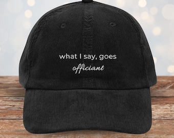 Officiant hat, Wedding Officiant Gift, Wedding Officiant hat, What I say goes, Will you marry us, Wedding Officiant Proposal, Officiant gift