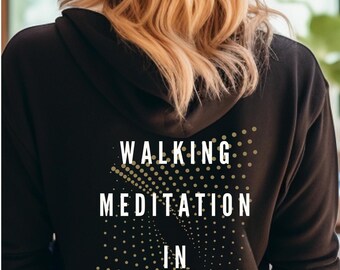 Walking Meditation Zipped Hoodie, Walking Meditation Sweatshirt, Walking Meditation in Progress Sweatshirt Printed on Back, Mediation Top