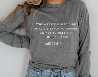 MAHA Hippocrates Quote Long Sleeve Tee, Make America Healthy Again