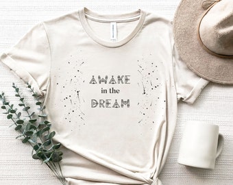 Awake in the Dream Shirt: Spiritual Awakening Tee