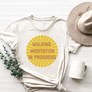 Walking Meditation in Progress Shirt, I'm Meditating Shirt, Walking Meditation Shirt, Do Not Disturb Meditation Shirt, Meditation in Process