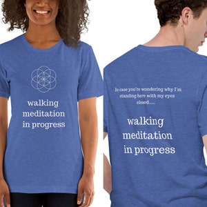 Walking Meditation in Process, In Case You&#39;re Wondering, Meditation in Progress, Walking Meditation Shirt, Silent Walking Meditation