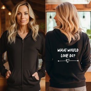 what would love do? unisex zip up love hoodie, choose kindness hoodie, WWJD Sweatshirt, heart chakra sweatshirt