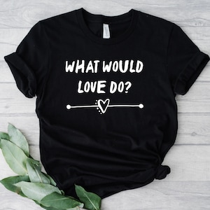 o que o amor faria? camiseta unissex de meditação, camiseta dr joe dispenza, tornando-se sobrenatural, roupas de alta vibração, camiseta de amor superior