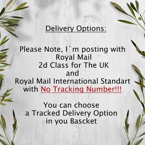 May include: Text on a white background with green foliage on either side. The text reads: "Delivery Options: Please Note, I'm posting with Royal Mail 2d Class for The UK and Royal Mail International Standart with No Tracking Number!!! You can choose a Tracked Delivery Option in you Bascket"