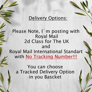 May include: White wooden background with green leafy branches framing text that reads "Delivery Options: Please Note, I'm posting with Royal Mail 2d Class for The UK and Royal Mail International Standart with No Tracking Number!!!"