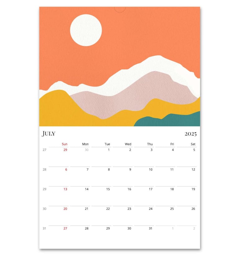 May include: A July 2025 calendar with a colourful abstract design featuring a white sun and yellow, orange, and teal mountains. The calendar is printed on white paper.