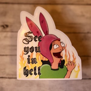 Louise see you in hell - Bobs burgers sticker