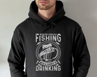 Fishing Hoodie For Dad, Fishing Gifts For Men, Weekend Forecast Fishing With A Chance Of Drinking, Funny Fishing Shirt, Gift For Fisherman