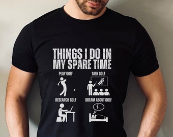 Funny Golfer T Shirt, Things I do In My Spare Time Shirt, Funny Golf Lover Shirt, Golfing Gifts, Novelty Golf Shirt, Fathers Day Golf Tshirt