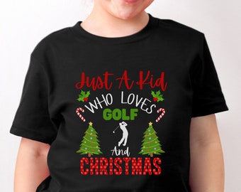 Camiseta infantil de golfe natalina, "Apenas uma criança que ama golfe e Natal", camiseta festiva de Natal com gola redonda, camiseta para amantes de golfe no Natal.