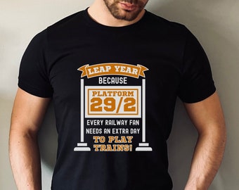 Leap Year Birthday Shirt, Leap Year Train Tshirt, 29th February Birthday Railway Tshirt, 29th February Train Shirt, Gifts For A Train Geek