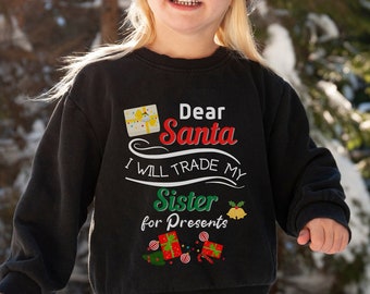 Kinder Schwester Weihnachten Sweatshirt, Weihnachtsmann, ich werde meine Schwester für Geschenke tauschen, Weihnachtspullover, Geschwister Bruder Shirt Geschenk lustigen Humor